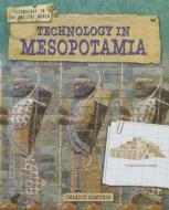 Technology in Mesopotamia di Charlie Samuels edito da GARETH STEVENS INC