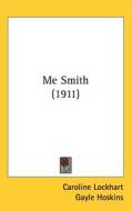 Me Smith (1911) di Caroline Lockhart edito da Kessinger Publishing