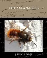 The Mason-bees di J. Henri Fabre edito da Book Jungle