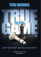 True to the Game II [With Earbuds] di Teri Woods edito da Findaway World