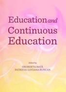 Education And Continuous Education edito da Cambridge Scholars Publishing
