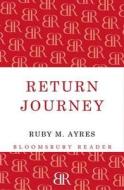 Return Journey di Ruby M. Ayres edito da Bloomsbury Publishing Plc
