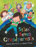 Silas' Seven Grandparents di Anita Horrocks edito da ORCA BOOK PUBL