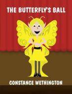 The Butterfly's Ball di Wethington Constance edito da America Star Books