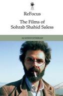 REFOCUS THE FILMS OF SOHRAB SHAHID di FATEHRAD AZADEH edito da EDINBURGH UNIVERSITY PRESS