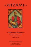 Nizami: Selected Poems di Nizami edito da Createspace