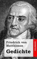 Gedichte di Friedrich Von Matthisson edito da Createspace