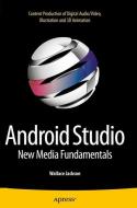 Android Studio New Media Fundamentals di Wallace Jackson edito da Springer-Verlag GmbH