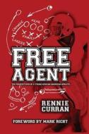 Free Agent: The Perspectives of a Young African American Athlete di Rennie Curran edito da Createspace