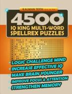 4500 IQ King Multi-Word Spellrex Puzzles di Kalman Toth M. a. M. Phil edito da Createspace