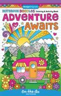 Notebook Doodles Adventure Awaits: Coloring and Activity Book di Jess Volinski edito da DESIGN ORIGINALS
