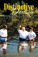 Distinctive Doctrine di Larry Killion edito da Xlibris