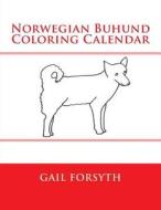 Norwegian Buhund Coloring Calendar di Gail Forsyth edito da Createspace