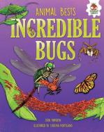 Incredible Bugs di John Farndon edito da HUNGRY TOMATO