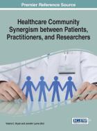 Healthcare Community Synergism between Patients, Practitioners, and Researchers edito da Medical Information Science Reference