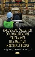 Analysis & Evaluation of Communication Performance in a Real Time Industrial Fieldbus di Geng Liang edito da Nova Science Publishers, Inc