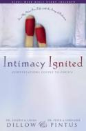 Intimacy Ignited di Joseph C Dillow, Ms Linda Dillow, Peter Pintus, Lorraine Pintus edito da Navpress