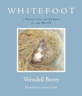 Whitefoot di Wendell Berry edito da Counterpoint