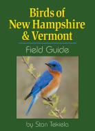 Birds of New Hampshire & Vermont Field Guide di Stan Tekiela edito da ADVENTURE PUBN