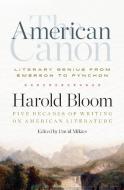 The American Canon: Literary Genius from Emerson to Pynchon di Harold Bloom edito da Penguin LCC US