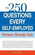 The 250 Questions Every Self-Employed Person Should Ask di Mary Mihaly edito da ADAMS MEDIA