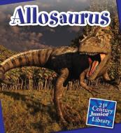 Allosaurus di Lucia Raatma edito da CHERRY LAKE PUB