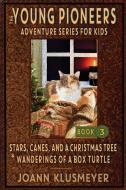 STARS, CANES, AND A CHRISTMAS TREE & THE WANDERINGS OF A BOX TURTLE di Joann Klusmeyer edito da Innovo Publishing LLC