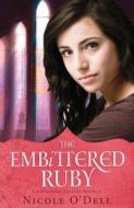 The Embittered Ruby di Nicole O'Dell edito da Barbour Publishing