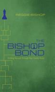 The Bishop-Bond di Reggie Bishop edito da Tate Publishing & Enterprises