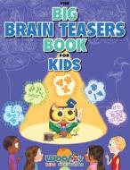 The Big Brain Teasers Book for Kids: Boredom Busting Math, Picture and Logic Puzzle di Woo! Jr. Kids Activities edito da DRAGONFRUIT