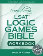 Powerscore LSAT Logic Games Bible Workbook di David M. Killoran edito da POWERSCORE TEST PREPARATION
