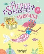 My Sticker Dress-Up: Mermaids di Louise Anglicas edito da SOURCEBOOKS WONDERLAND