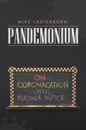 Pandemonium di Lauterborn Mike Lauterborn edito da Authorhouse