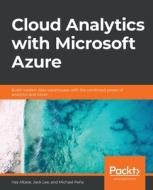 Cloud Analytics with Microsoft Azure di Has Altaiar, Jack Lee, Michael Peña edito da Packt Publishing