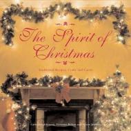 The Spirit of Christmas: Traditional Recipes, Crafts and Carols di Catherine Atkinson, Vivienne Bolton, Alison Jenkins edito da New Holland Australia(AU)