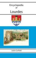 Encyclopedia Of Lourdes di Justin Corfield edito da Corfield And Company