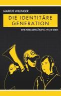 Die Identitare Generation di Markus Willinger edito da Arktos Media