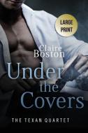 Under the Covers di Claire Boston edito da LIGHTNING SOURCE INC