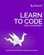 Learn To Code With Javascript di Darren Jones edito da Sitepoint Pty Ltd