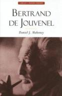 Bertrand De Jouvenel di Daniel J. Mahoney edito da ISI Books