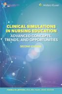 Clinical Simulations In Nursing Education di PAMELA R. JEFFRIES edito da Wolters Kluwer Health