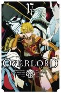 Overlord, Vol. 17 (manga) di Kugane Maruyama, Satoshi Oshio edito da Yen Press