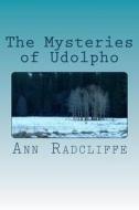 The Mysteries of Udolpho di Ann Ward Radcliffe edito da Createspace Independent Publishing Platform
