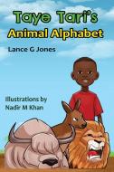 Taye Tari's Animal Alphabet di Lance Jones edito da Lance G. Jones Publishing House