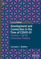 Development and Connection in the Time of COVID-19 di Cornelia C. Walther edito da Springer International Publishing