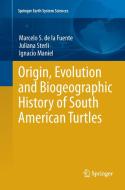 Origin, Evolution and Biogeographic History of South American Turtles di Ignacio Maniel, Juliana Sterli, Marcelo S. de la Fuente edito da Springer International Publishing