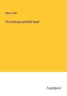 The Underground Rail Road di William Still edito da Anatiposi Verlag