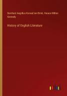 History of English Literature di Bernhard Aegidius Konrad Ten Brink, Horace Milton Kennedy edito da Outlook Verlag