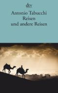 Reisen und andere Reisen di Antonio Tabucchi edito da dtv Verlagsgesellschaft