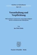 Vorenthaltung und Verpflichtung. di Jan Dirk Harke edito da Duncker & Humblot